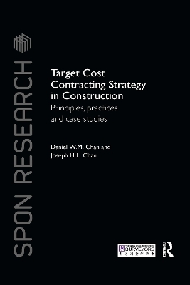 Target Cost Contracting Strategy in Construction - Daniel W.M. Chan, Joseph H.L. Chan