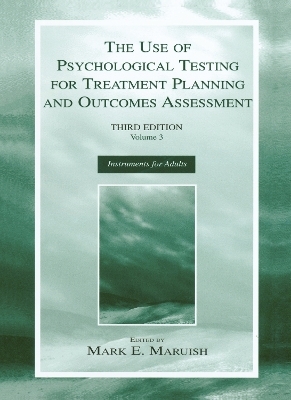 The Use of Psychological Testing for Treatment Planning and Outcomes Assessment - 