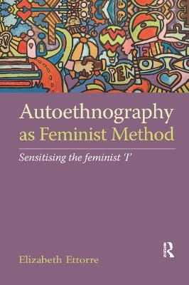 Autoethnography as Feminist Method - Elizabeth Ettorre