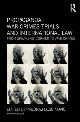 Propaganda, War Crimes Trials and International Law - 