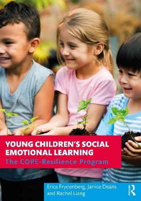 Young Children's Social Emotional Learning - Erica Frydenberg, Janice Deans, Rachel Liang