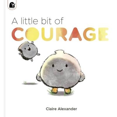 A Little Bit of Courage - Claire Alexander