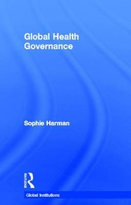 Global Health Governance - UK) Harman Sophie (Queen Mary University of London