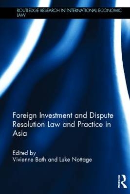 Foreign Investment and Dispute Resolution Law and Practice in Asia - 