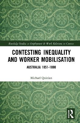 Contesting Inequality and Worker Mobilisation - Michael Quinlan