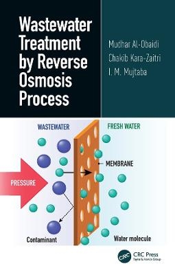 Wastewater Treatment by Reverse Osmosis Process - Mudhar Al-Obaidi, Chakib Kara-Zaitri, I. M. Mujtaba