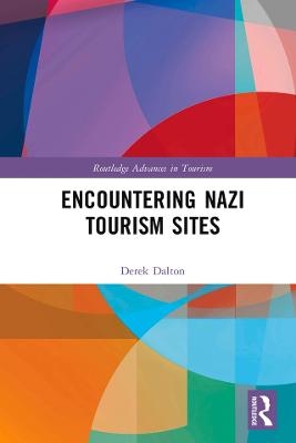 Encountering Nazi Tourism Sites - Derek Dalton