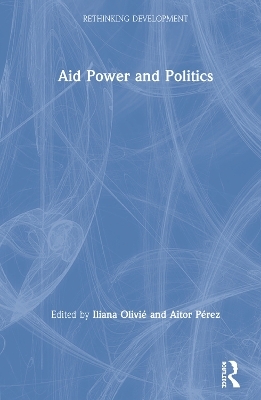 Aid Power and Politics - 