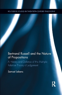 Bertrand Russell and the Nature of Propositions - Samuel Lebens