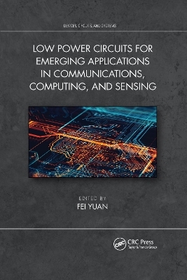 Low Power Circuits for Emerging Applications in Communications, Computing, and Sensing - 