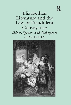 Elizabethan Literature and the Law of Fraudulent Conveyance - Charles Ross