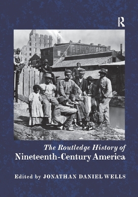 The Routledge History of Nineteenth-Century America - 