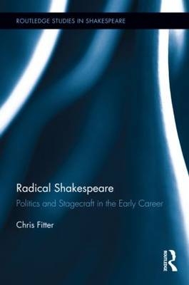 Radical Shakespeare -  Chris Fitter