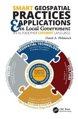 Smart Geospatial Practices and Applications in Local Government - David A. Holdstock