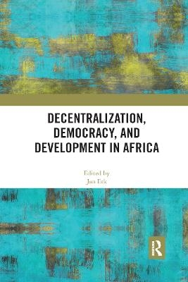 Decentralization, Democracy, and Development in Africa - 