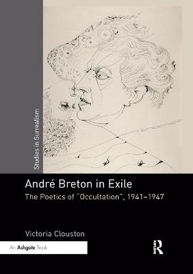 André Breton in Exile - Victoria Clouston