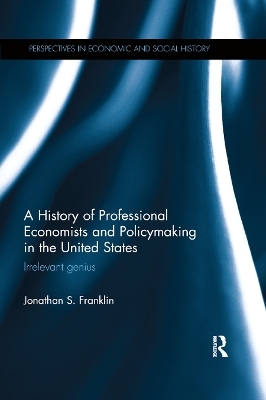 A History of Professional Economists and Policymaking in the United States - Jonathan S. Franklin