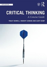 Critical Thinking - Bowell, Tracy; Cowan, Robert; Kemp, Gary