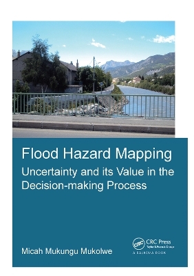 Flood Hazard Mapping: Uncertainty and its Value in the Decision-making Process - Micah Mukungu Mukolwe