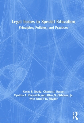 Legal Issues in Special Education - Kevin Brady, Charles Russo, Cynthia Dieterich, Jr Osborne  Allan