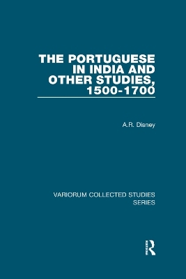 The Portuguese in India and Other Studies, 1500-1700 - A.R. Disney