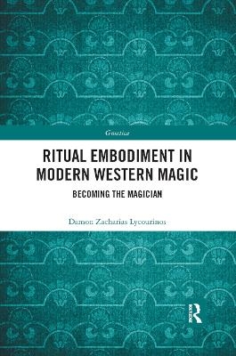 Ritual Embodiment in Modern Western Magic - Damon Zacharias Lycourinos