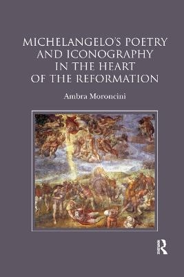 Michelangelo's Poetry and Iconography in the Heart of the Reformation - Ambra Moroncini