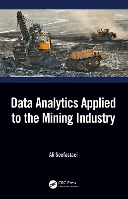 Data Analytics Applied to the Mining Industry - Ali Soofastaei