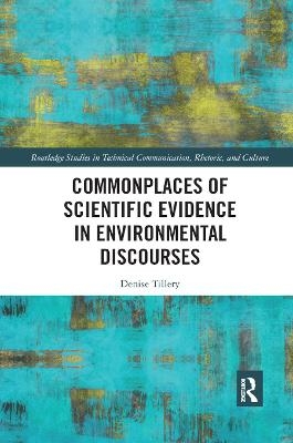 Commonplaces of Scientific Evidence in Environmental Discourses - Denise Tillery