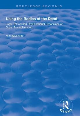Using the Bodies of the Dead - Nora Machado