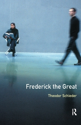 Frederick the Great - Theodor Schieder, H.R. Scott, Sabina Krause