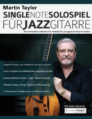 Martin Taylor Single-Note-Solospiel für Jazzgitarre - Martin Taylor, Joseph Alexander
