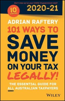101 Ways to Save Money on Your Tax – Legally! 2020 – 2021 - Adrian Raftery
