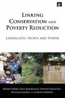 Linking Conservation and Poverty Reduction -  Edmund Barrow,  Robert Fisher,  William Jackson,  Sally Jeanrenaud,  Stewart Maginnis