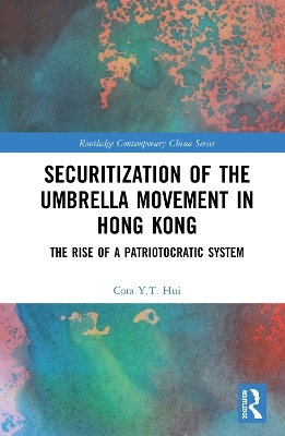 Securitization of the Umbrella Movement in Hong Kong - Cora Y.T. Hui