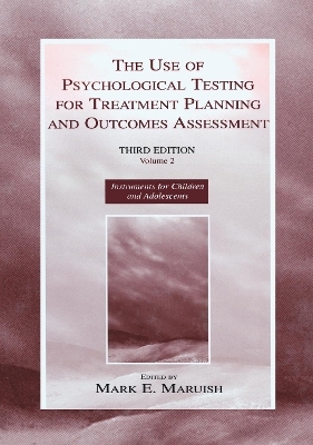 The Use of Psychological Testing for Treatment Planning and Outcomes Assessment - 