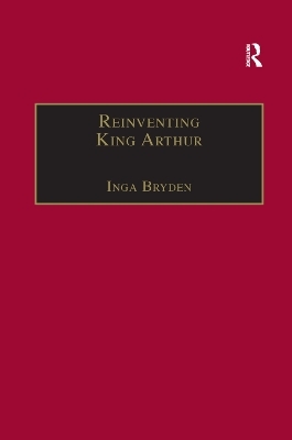 Reinventing King Arthur - Inga Bryden