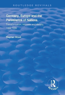 Germany, Europe and the Persistence of Nations - Stephen Wood