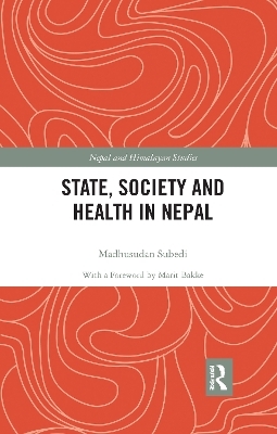 State, Society and Health in Nepal - Madhusudan Subedi