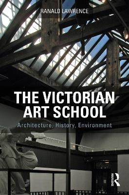 The Victorian Art School - Ranald Lawrence