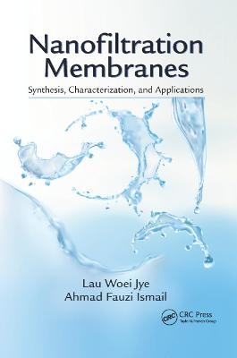 Nanofiltration Membranes - Lau Woei Jye, Ahmad Fauzi Ismail