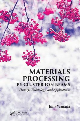 Materials Processing by Cluster Ion Beams - Isao Yamada