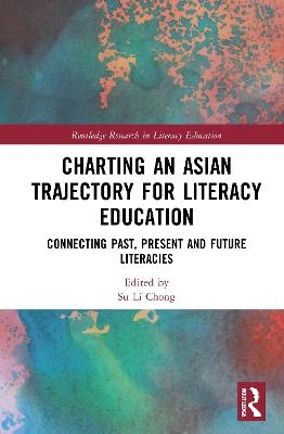 Charting an Asian Trajectory for Literacy Education - 