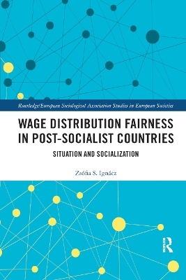 Wage Distribution Fairness in Post-Socialist Countries - Zsófia Ignácz