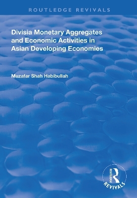 Divisia Monetary Aggregates and Economic Activities in Asian Developing Economies - Muzafar Shah Habibullah