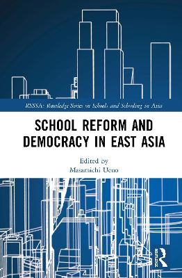 School Reform and Democracy in East Asia - 