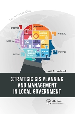 Strategic GIS Planning and Management in Local Government - David A. Holdstock