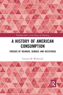 A History of American Consumption - Terrence Witkowski