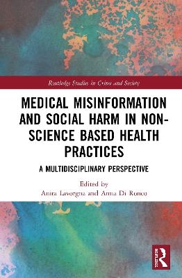 Medical Misinformation and Social Harm in Non-Science Based Health Practices - 