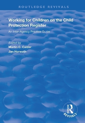 Working for Children on the Child Protection Register - Martin C. Calder, Jan Horwath